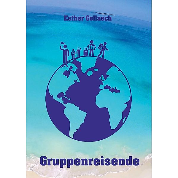 Gruppenreisende, Esther Gollasch