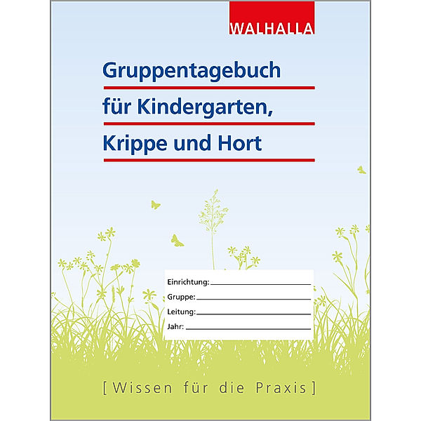 Gruppentagebuch für Kindergarten, Krippe und Hort, Walhalla Fachredaktion