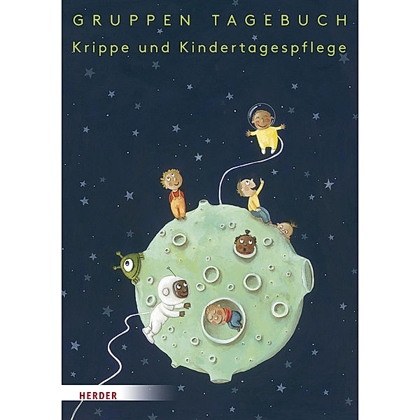 Gruppentagebuch Krippe und Kindertagespflege, Herder Pädagogik