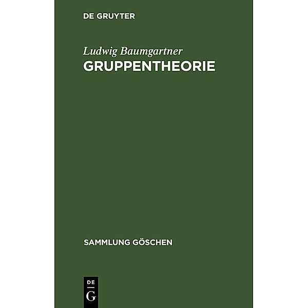 Gruppentheorie / Sammlung Göschen Bd.837, Ludwig Baumgartner