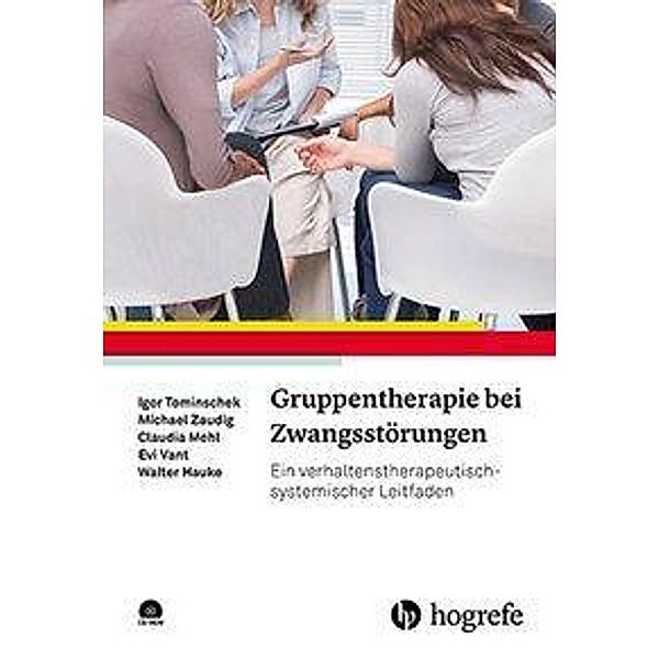Gruppentherapie bei Zwangsstörungen, m. CD-ROM, Igor Tominschek, Michael Zaudig, Claudia Mehl, Evi Vant, Walter Hauke