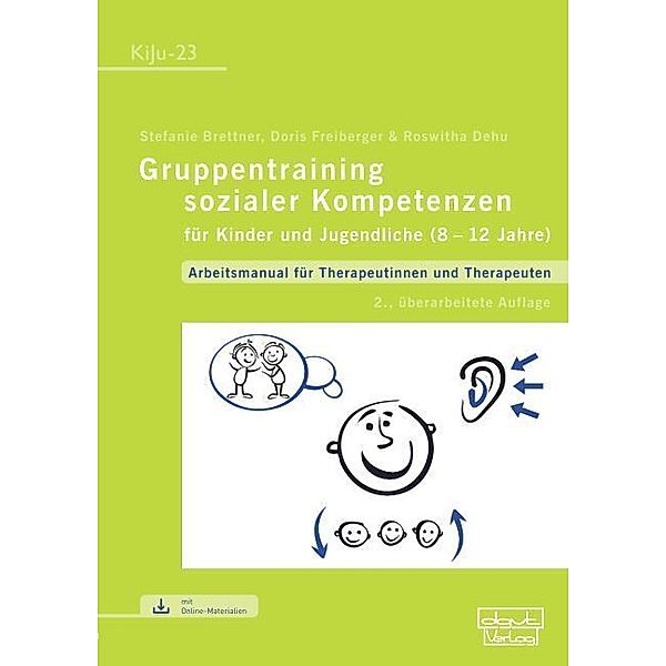 Gruppentraining sozialer Kompetenzen für Kinder und Jugendliche (8-12 Jahre), Stefanie Brettner, Doris Freiberger, Roswitha Dehu