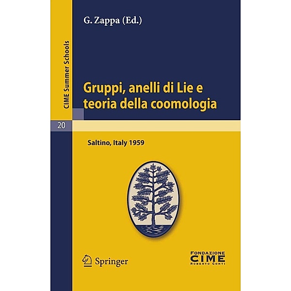 Gruppi, anelli di Lie e teoria della coomologia / C.I.M.E. Summer Schools Bd.20, G. Zappa