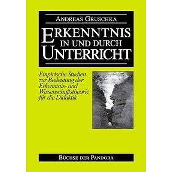 Gruschka, A: Erkenntnis in und durch Unterricht, Andreas Gruschka