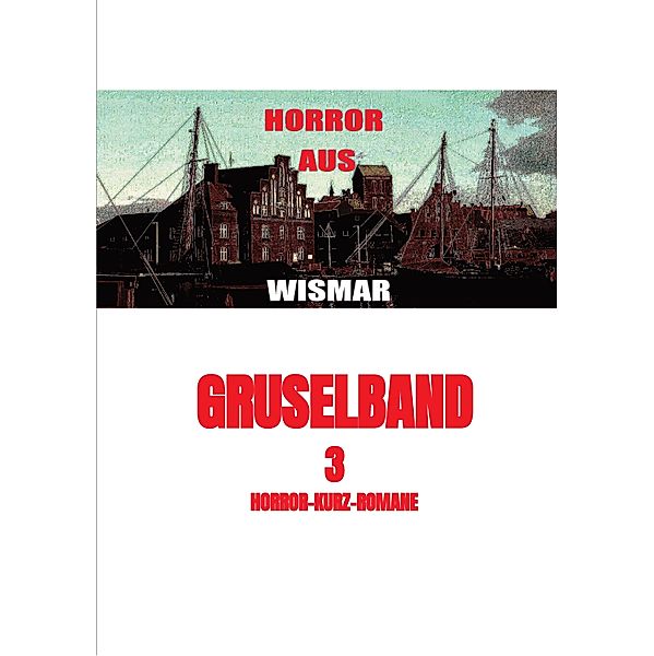 Gruselband: 3 Horror-Kurz-Romane, Willi Bieske