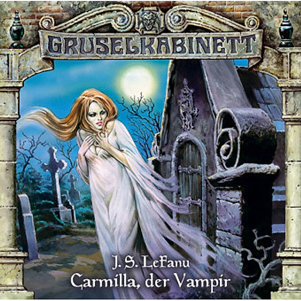 Gruselkabinett - 1 - Carmilla, Der Vampir, LeFanu J.S.