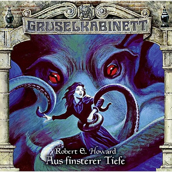 Gruselkabinett - 137 - Aus finsterer Tiefe, Robert E. Howard