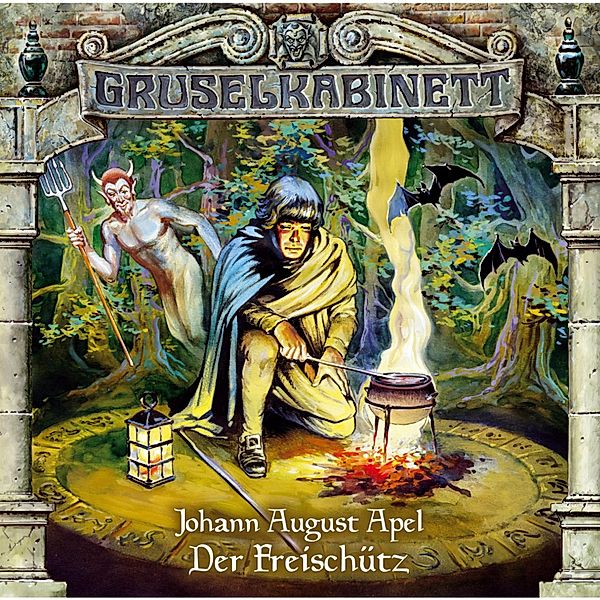 Gruselkabinett - 15 - Der Freischütz, Johann August Apel