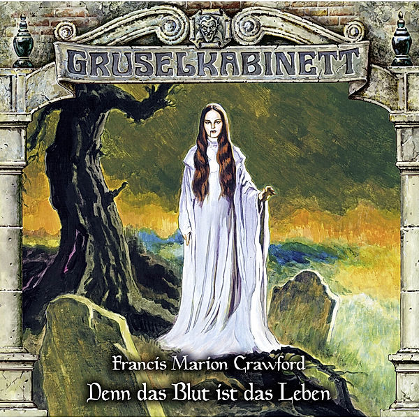 Gruselkabinett - 160 - Denn das Blut ist das Leben, Francis Marion Crawford