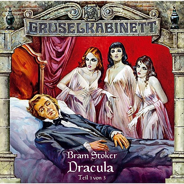 Gruselkabinett - 17 - Dracula (Folge 1 von 3), Bram Stoker