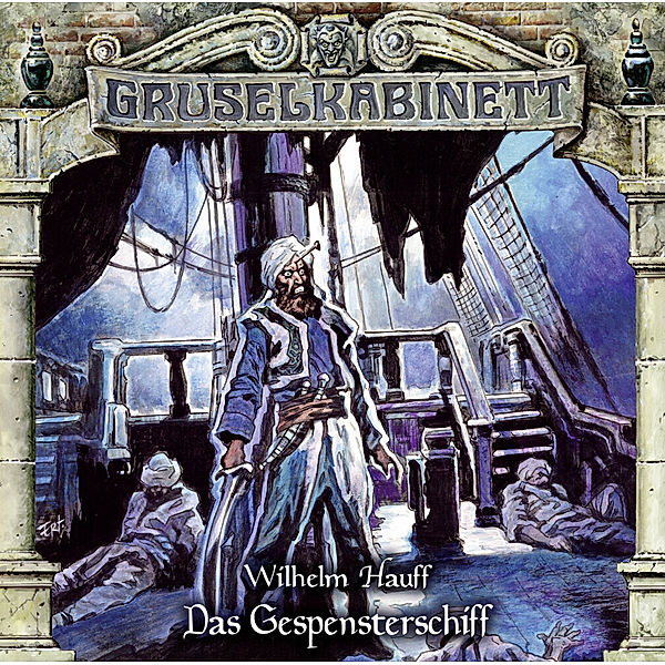 Gruselkabinett - 171 - Das Gespensterschiff, Wilhelm Hauff