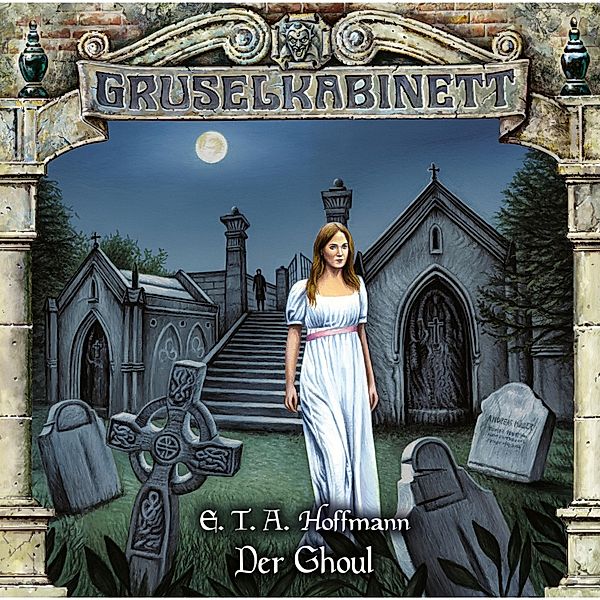 Gruselkabinett - 186 - Der Ghoul, E. T. A. Hoffmann