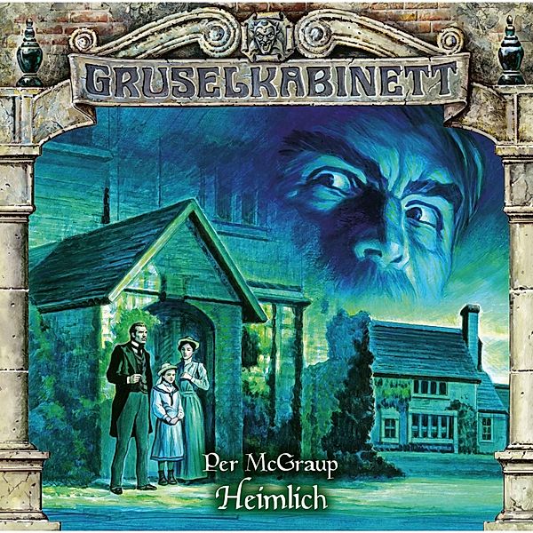 Gruselkabinett - 189 - Heimlich, Per McGraup