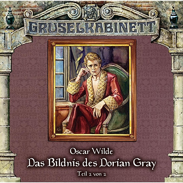 Gruselkabinett - 37 - Das Bildnis des Dorian Gray (Folge 2 von 2), Oscar Wilde