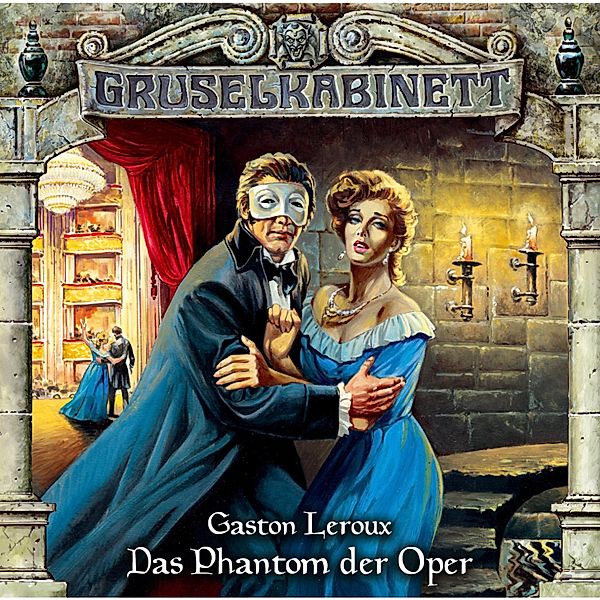 Gruselkabinett - 4 - Das Phantom der Oper, Gaston Leroux