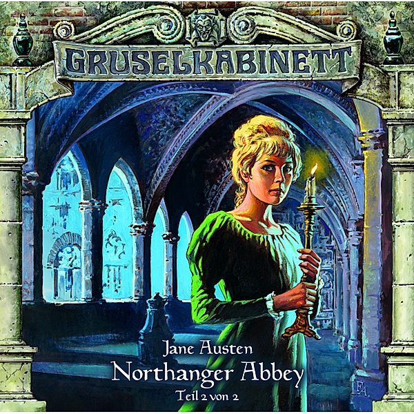 Gruselkabinett - 41 - Northanger Abbay Teil 1, Jane Austen