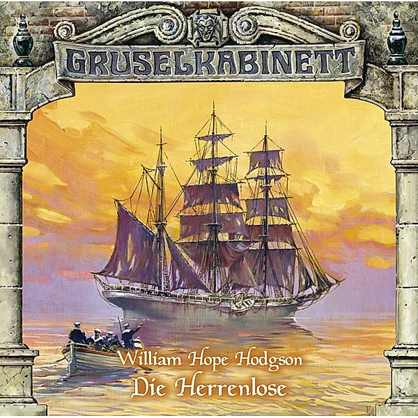 Gruselkabinett - 53 - Die Herrenlose, William H. Hodgson