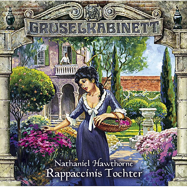 Gruselkabinett - 62 - Rappaccinis Tochter, Nathaniel Hawthorne