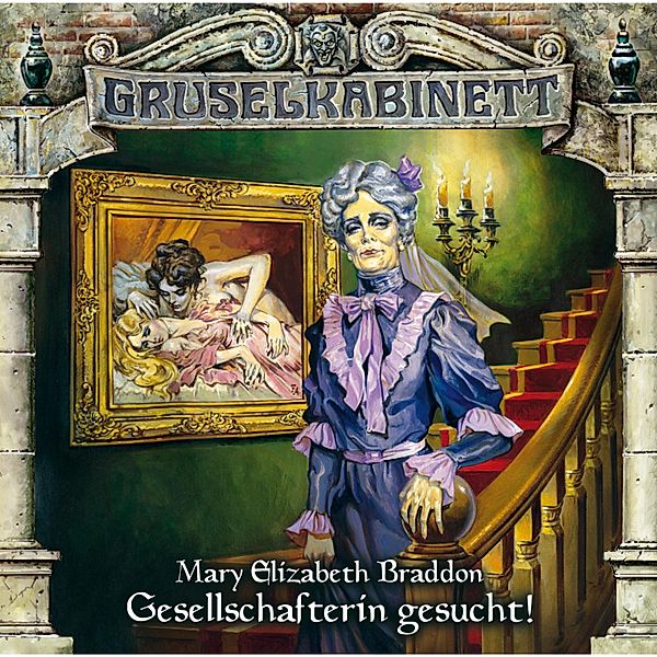 Gruselkabinett - 65 - Gesellschafterin gesucht!, Mary Elizabeth Braddon