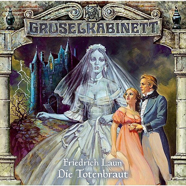 Gruselkabinett - 7 - Die Totenbraut, Friedrich Laun