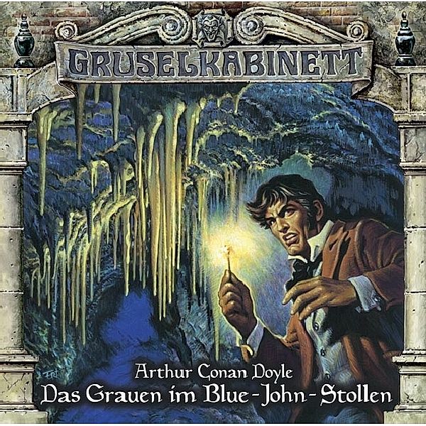 Gruselkabinett - 73 - Das Grauen im Blue-John-Stollen, Arthur Conan Doyle