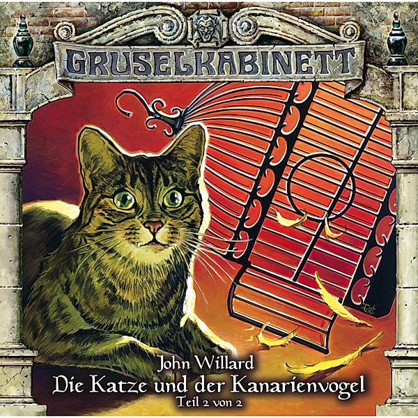 Gruselkabinett - 85 - Die Katze und der Kanarienvogel (Teil 2 von 2), John Willard