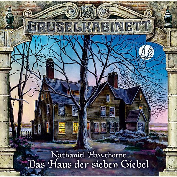 Gruselkabinett - 93 - Das Haus der sieben Giebel, Nathaniel Hawthorne