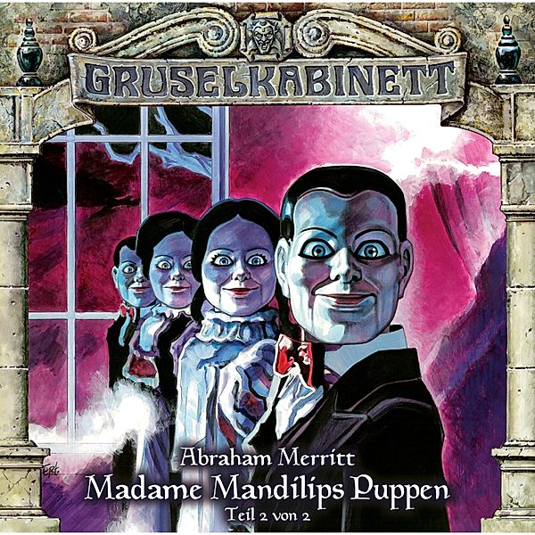 Gruselkabinett - 97 - Madame Mandilips Puppen (Teil 2 von 2), Abraham Merritt