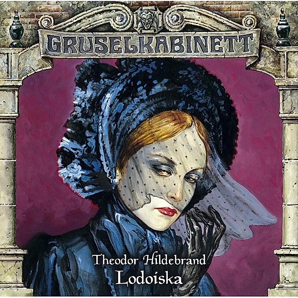 Gruselkabinett Band 79: Lodoiska (Audio-CD), Theodor Hildebrand