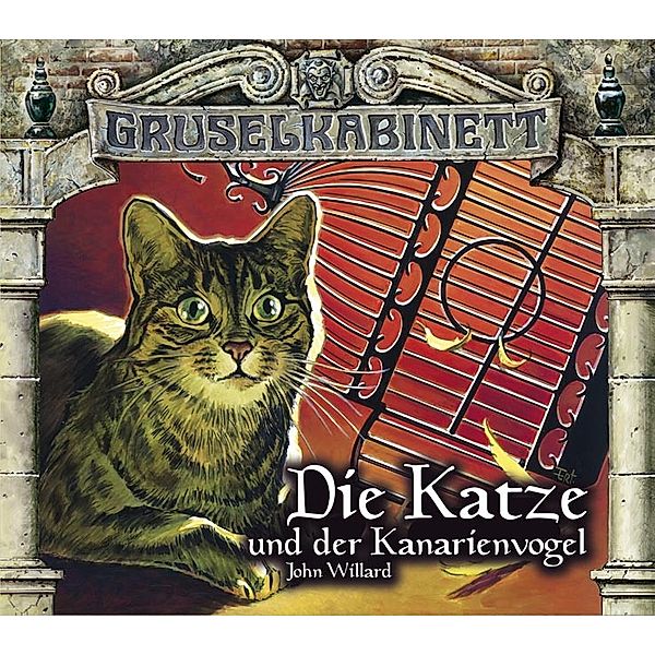 Gruselkabinett Band 84/85: Die Katze und der Kanarienvogel (2 Audio-CDs), John Willard