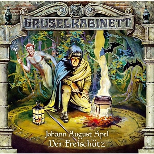 Gruselkabinett - Gruselkabinett, Folge 15: Der Freischütz, Johann August Apel