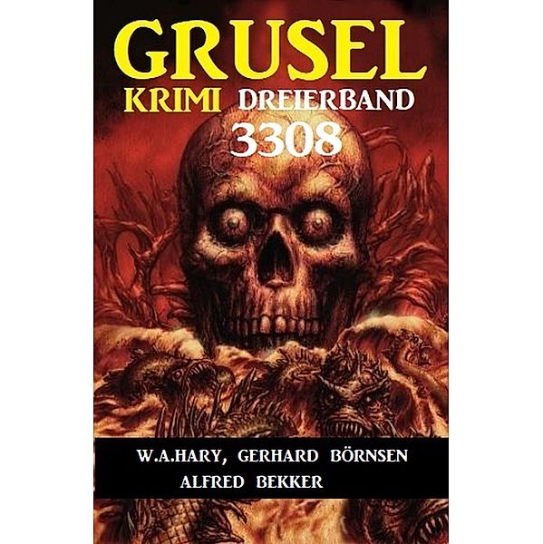 Gruselkrimi Dreierband 3308, W. A. Hary, Alfred Bekker, Gerhard Börnsen