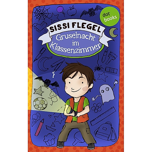 Gruselnacht im Klassenzimmer / Emil und seine Freunde Bd.1, Sissi Flegel