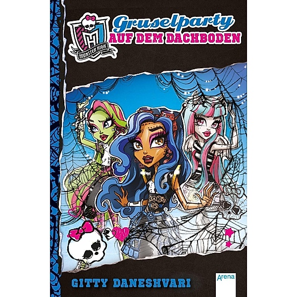 Gruselparty auf dem Dachboden / Monster High ab 9 Bd.3, Gitty Daneshvari