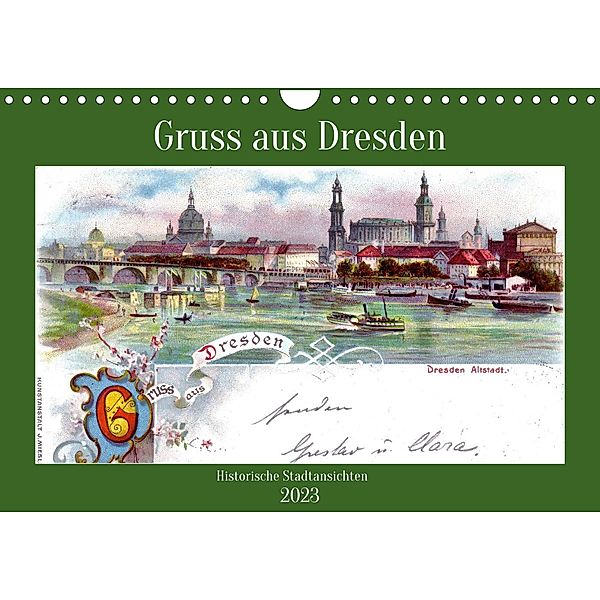 Gruss aus Dresden - Historische Stadtansichten (Wandkalender 2023 DIN A4 quer), Henning von Löwis of Menar, Henning von Löwis of Menar