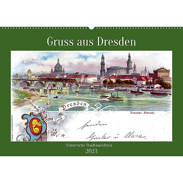 Gruss aus Dresden - Historische Stadtansichten (Wandkalender 2023 DIN A2 quer), Henning von Löwis of Menar, Henning von Löwis of Menar