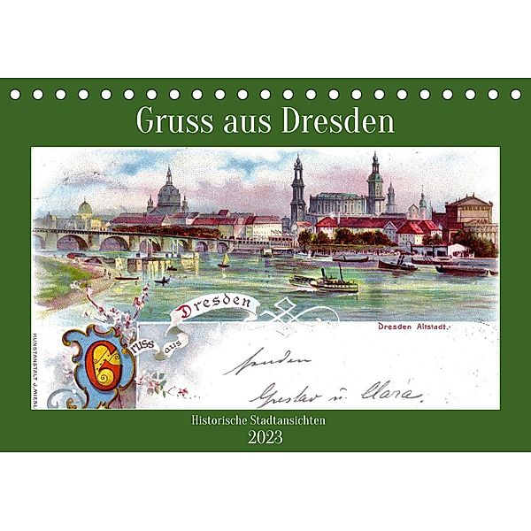 Gruss aus Dresden - Historische Stadtansichten (Tischkalender 2023 DIN A5 quer), Henning von Löwis of Menar, Henning von Löwis of Menar