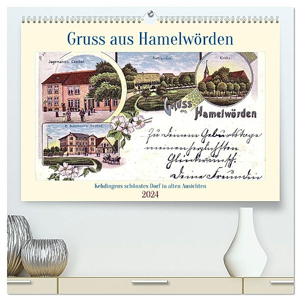 Gruss aus Hamelwörden - Kehdingens schönstes Dorf in alten Ansichten (hochwertiger Premium Wandkalender 2024 DIN A2 quer), Kunstdruck in Hochglanz, Calvendo, Henning von Löwis of Menar