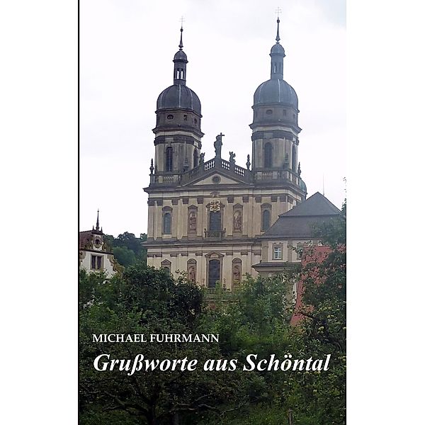 Grußworte aus Schöntal, Michael Fuhrmann