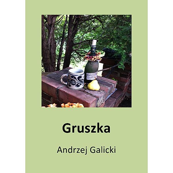Gruszka - opowiadanie po polsku, Andrzej Galicki