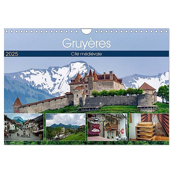 Gruyères, cité médiévale (Calendrier mural 2025 DIN A4 vertical), CALVENDO calendrier mensuel, Calvendo, Alain Gaymard