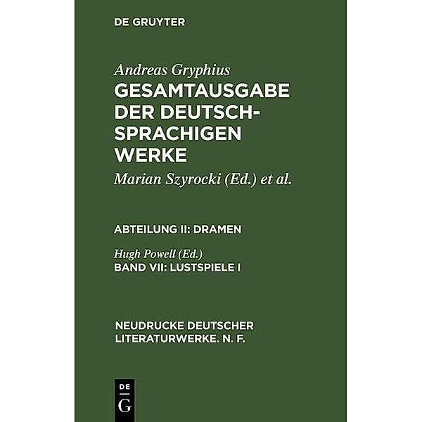 Gryphius, Andreas: Gesamtausgabe der deutschsprachigen Werke. Dramen - Lustspiele I / Neudrucke deutscher Literaturwerke. N. F. Bd.21