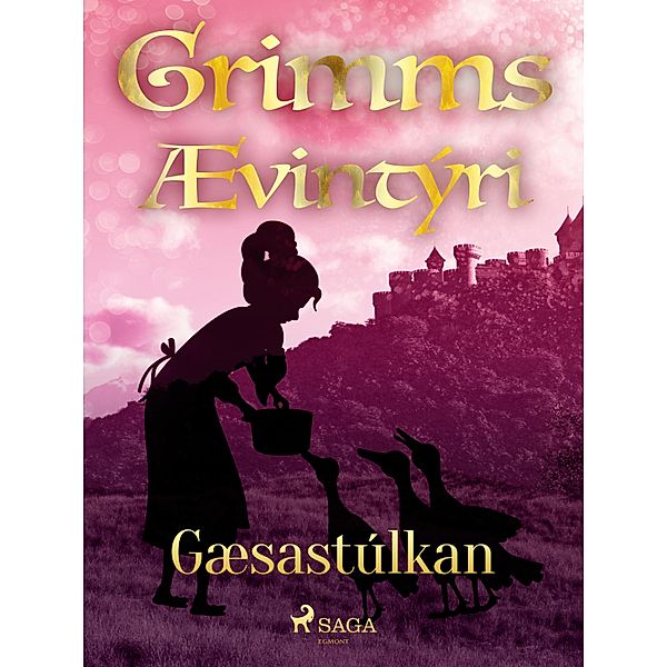 Gæsastúlkan / Grimmsævintýri Bd.7, Grimmsbræður