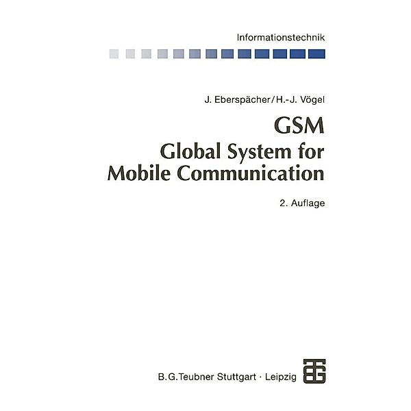 GSM Global System for Mobile Communication / Informationstechnik, Jörg Eberspächer, Hans-Jörg Vögel