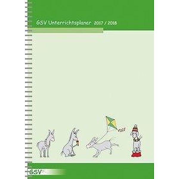 GSV Unterrichtsplaner für Grundschullehrer (DIN A4) 2017/18, Ringbindung, GSV Grundschulstunden Verlag