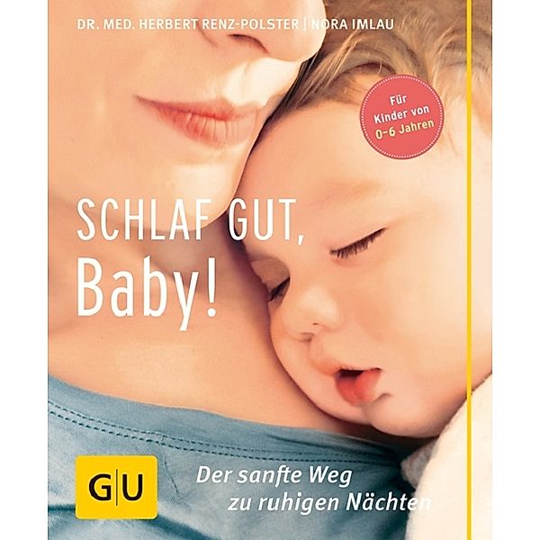 GU Baby / Schlaf gut, Baby!, Herbert Renz-Polster, Nora Imlau