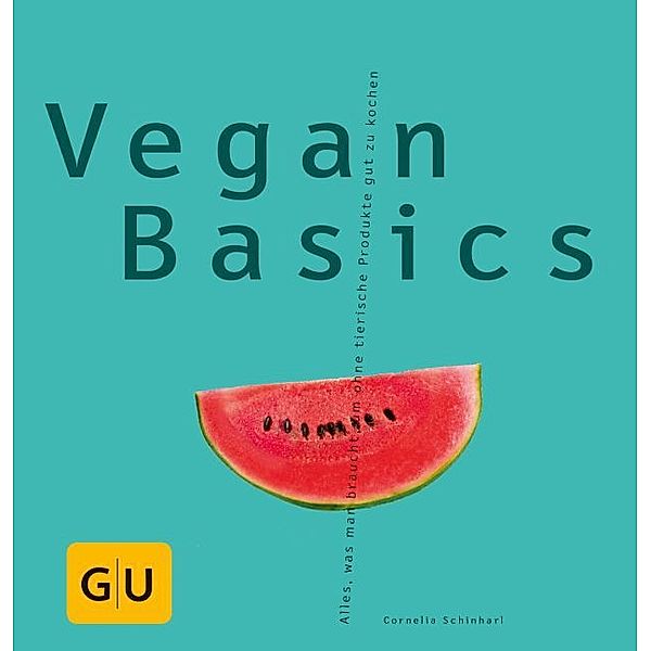 GU Basic cooking / Vegan Basics, Cornelia Schinharl