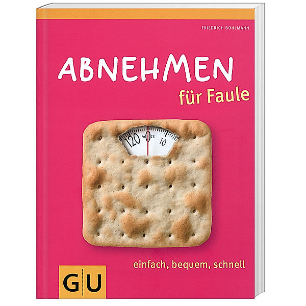 GU Diät & Gesundheit / Abnehmen für Faule, Friedrich Bohlmann