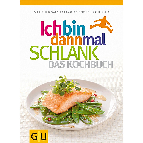 GU Diät & Gesundheit / Ich bin dann mal schlank - Das Kochbuch, Patric Heizmann, Sebastian Benthe, Antje Klein