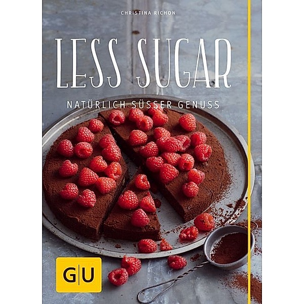 GU Diät & Gesundheit / Less Sugar - Natürlich süsser Genuss, Christina Richon
